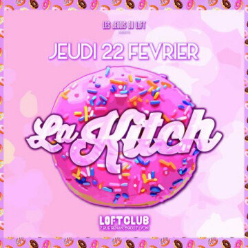 ????? LE KITCH, C'EST CHIC ! ????? @ Loft Club (Le)