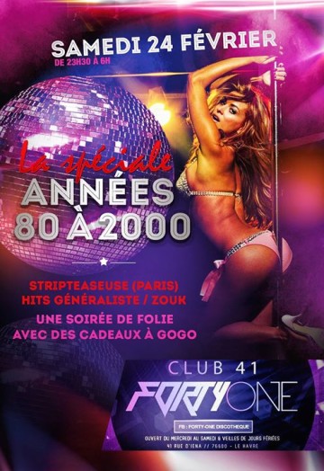 La Spéciale Années 80 à 2000 au Forty One Le 24.02.2018