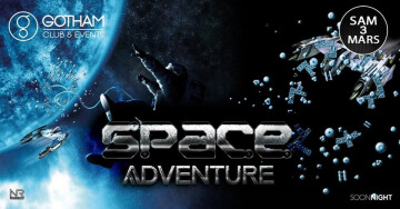 ? SPACE Adventure @ Le gotham