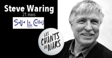 ► Les Chants de Mars | Steve Waring - Théâtre Sous Le Caillou