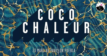 ☼ Coco Chaleur au Pavillon Puebla ☼