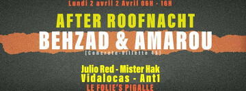 AFTER RoofNacht au Folies w.Behzad & Amarou (3HdjSet) & Guest