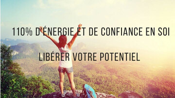 110% d'énergie et de confiance - Libérer son Potentiel