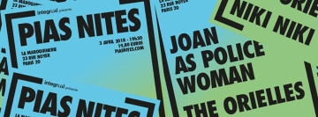 [PIAS] Nites : Joan As Police Woman + The Orielles + Niki Niki