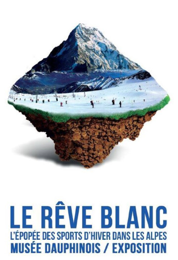 Le rêve blanc. L'épopée des sports d'hiver dans les Alpes