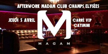 ☆★☆L' Afterwork@Madam club champs elysées en carré vip☆★☆