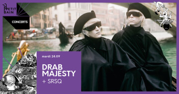 DRAB MAJESTY + SRSQ