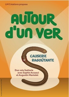 "Autour d'un ver" : causerie ragoûtante