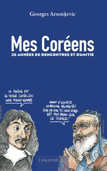 « Mes Coréens, 35 années de rencontres et d’amitié » de Georges Arsenijevic