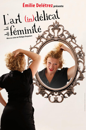 L'ART INDELICAT DE LA FEMINITE