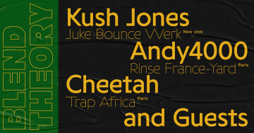 Blend Theory : Kush Jones, Andy4000 & Cheetah