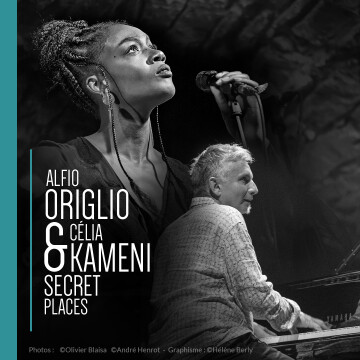 Célia KAMENI & Alfio ORIGLIO “Secret Places”
