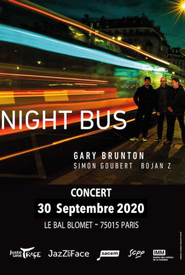 « NIGHT BUS » – GARY BRUNTON – BOJAN Z – SIMON GOUBERT