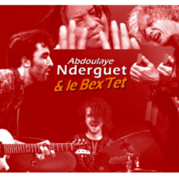 Abdoulaye NDERGUET &amp; the BEX’TET à Paris (75) Le Sunset