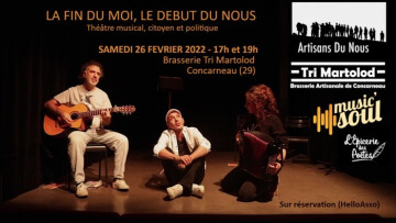 "La fin du Moi, le début du Nous" : théâtre musical et social à CONCARNEAU (29)