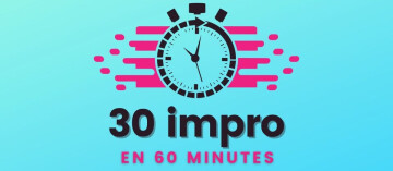 30 impro en 60 minutes