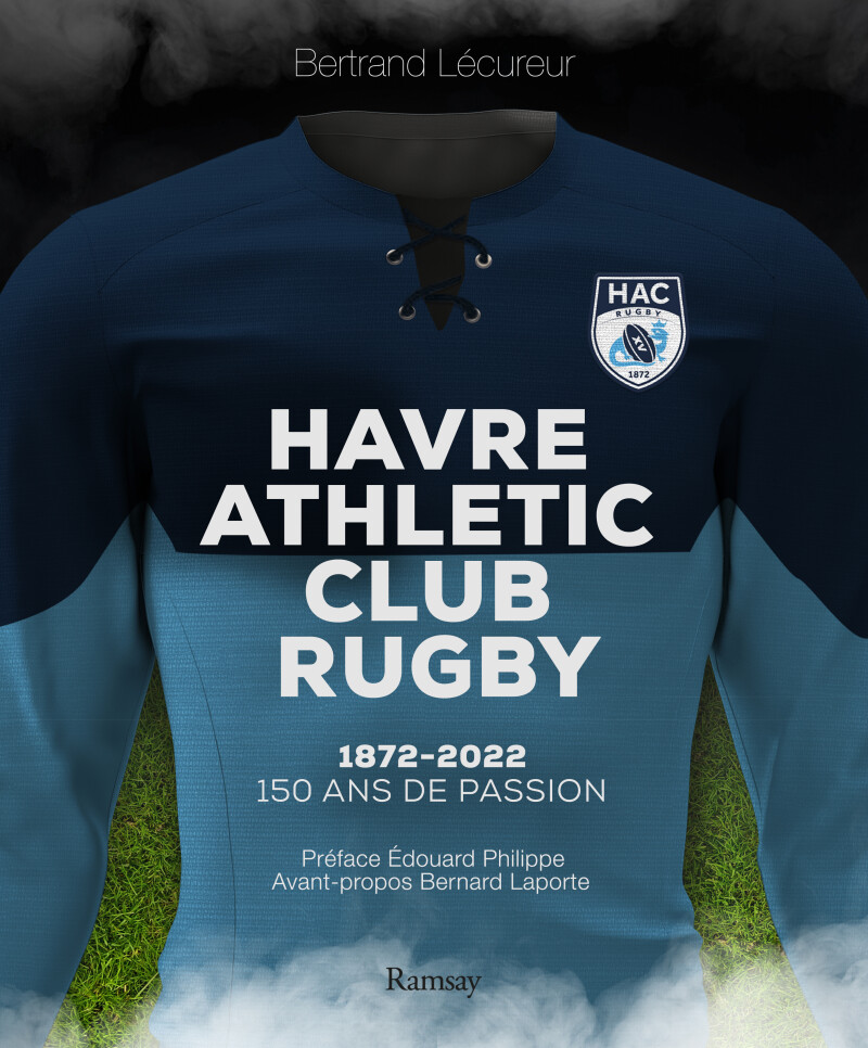 Havre Athletic Club Rugby, 1872-2022 : 150 ans de passion