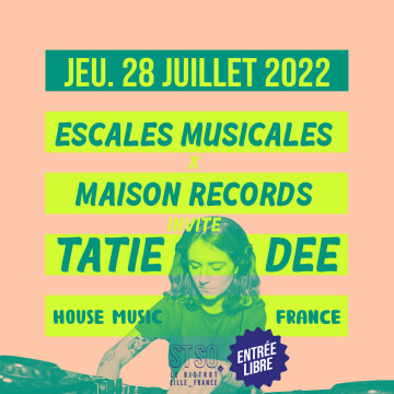 ~ ESCALES MUSICALES x MAISON RECORDS invite Tatie Dee