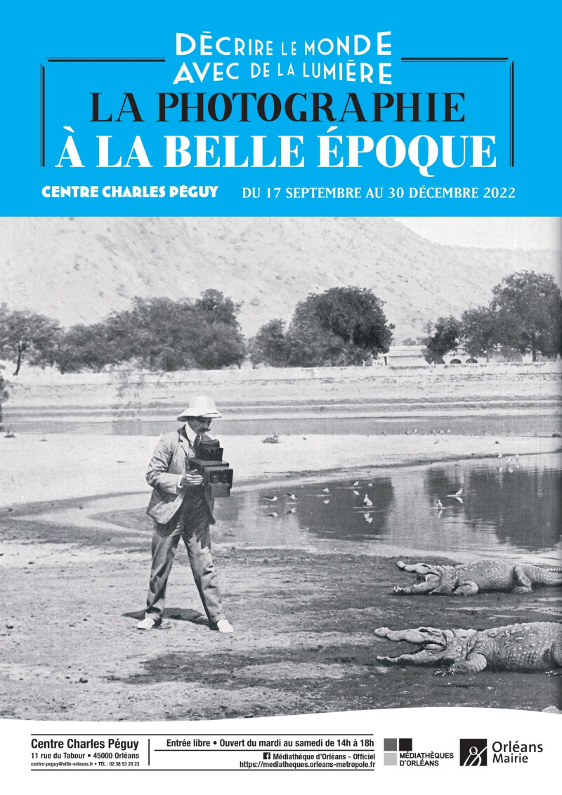 "Décrire le monde avec de la lumière : la photographie à la Belle Époque"