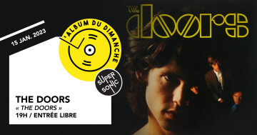Album du dimanche • The Doors (album éponyme) / Supersonic
