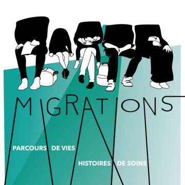 Migrations : parcours de vie, histoires de soins