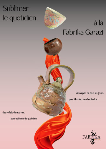 "Sublimer le quotidien" à la Fabrika Garazi
