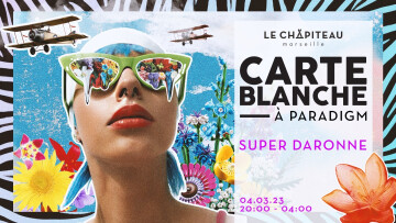 CARTE BLANCHE - Paradigm invite SUPER Daronne