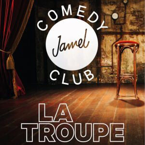 LA TROUPE DU JAMEL COMEDY CLUB