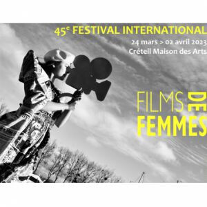 45ème FESTIVAL INTERNATIONAL DE FILMS DE FEMMES