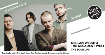 Declan Welsh & The Decadent West • Cold Beaches • The Sour Lips / Supersonic (Free entry)