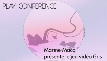 Assistez à "Play-conférence : l'envers des paysages mélancoliques de Gris"