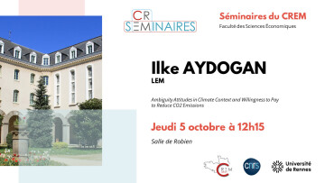 [séminaire CREM FSE] “Ambiguity Attitudes in Climate Context and Willingness to Pay to Reduce CO2 Emissions” Ilke AYDOGAN
