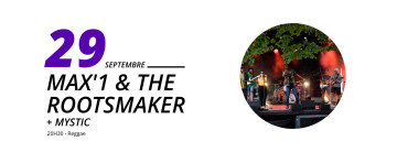 [Reggae] Max'1 & The Rootsmaker + Mystic