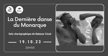 « La dernière danse du monarque » Barbacar Cissé / Cie Les Associés Crew (Danse)