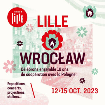 [ÉVÉNEMENT] Lille - Wrocław, 10 ans de jumelage