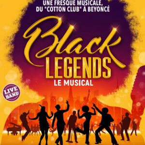 BLACK LEGENDS, LE MUSICAL