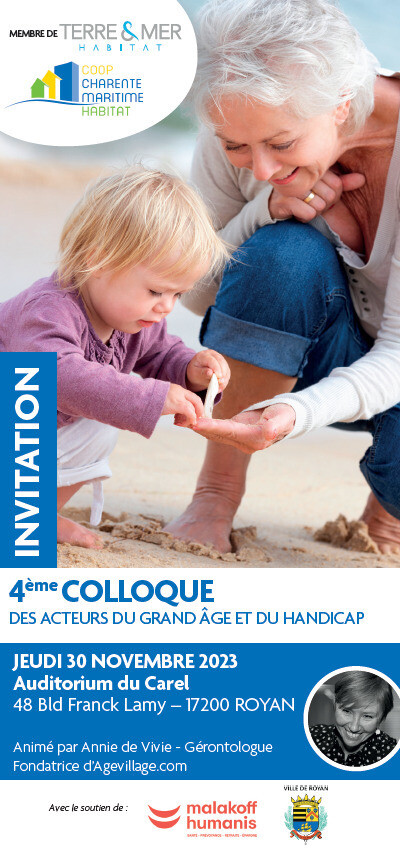 4ème COLLOQUE DES ACTEURS DU GRAND ÂGE ET DU HANDICAP - Animé par Annie de Vivie