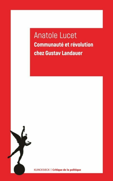 "Communauté et révolution chez Gustav Landauer"  : Présentation-débat par son auteur, Anatole Lucet,