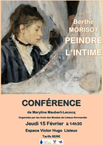 "Berthe Morisot, Peindre l'intime" conférence de Maryline Maubert-Lecocq organisée par l'Association des Amis des Musées de Lisieux-Normandie