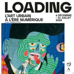 BILLET EXPOSITION - LOADING, L'ART URBAIN A L'ERE NUMERIQUE
