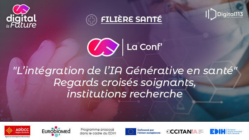 La Conf’ Santé : "L’intégration de l’IA Générative en santé" - Regards croisés : soignants, institutions et recherche.