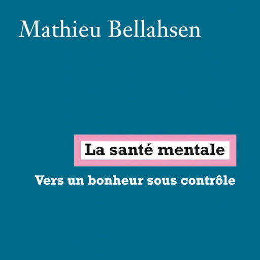 Arpentage du livre La santé mentale : vers un bonheur sous contrôle