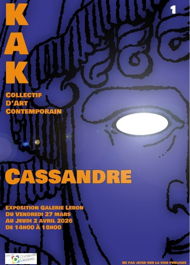 Exposition Cassandre par le collectif d'art contemporain KAK