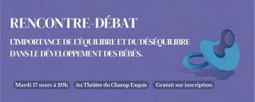 Rencontre-Débat : L’IMPORTANCE DE L’ÉQUILIBRE ET DU DÉSÉQUILIBRE DANS LE DÉVELOPPEMENT DES BÉBÉS.