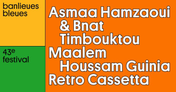 Asmaa Hamzaoui & Bnat Timbouktou + Maalem Houssam Guinia + Retro Cassetta