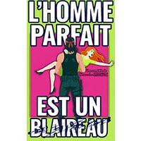L'homme parfait est un blaireau