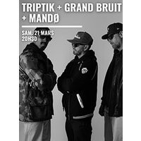 Mando + grand bruit + triptik