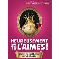 Heureusement que tu l'aimes