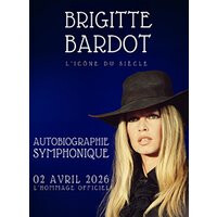 Brigitte bardot : biographie symphonique