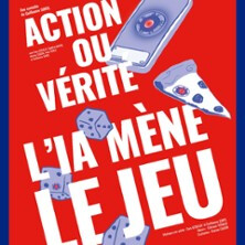 Action ou Vérité, l'IA Mène le Jeu, Théâtre La Boussole - Paris